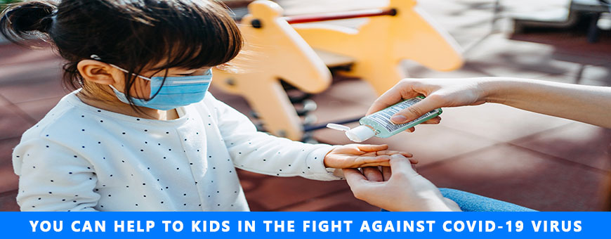 You Can Help To Kids In The Fight Against COVID-19 Virus